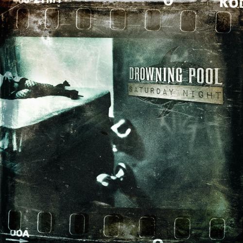 Drowning Pool - Saturday Night [Single] (2012)
