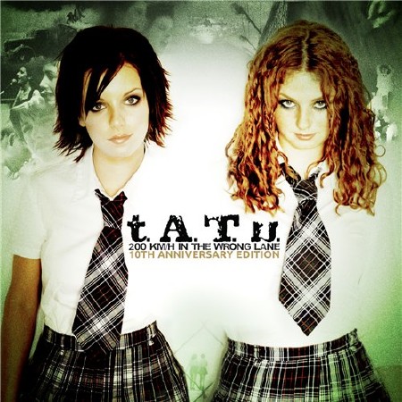 t.A.T.u. - 200 KM/H In the Wrong Lane. 10th Anniversary Edition (2012)