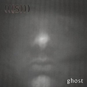 (((S))) - Ghost [2009]