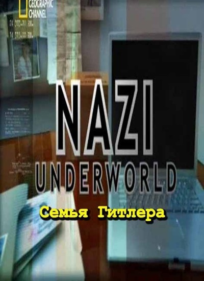    .   / Nazi underworld. Hitlers family (2012) SATRip