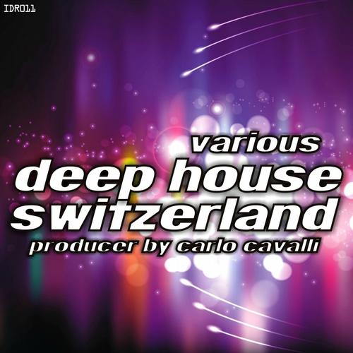 VA - Deep House Switzerland (Producer By Carlo Cavalli) (2012)