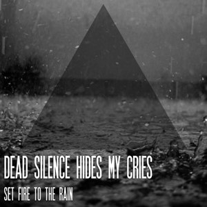 Dead Silence Hides My Cries - Set Fire To The Rain (feat. Tim Tan Adele Cover) (New Song) (2012)