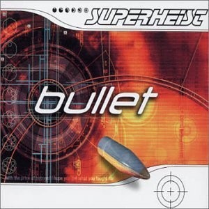 Superheist - Bullet [Single] (2001)