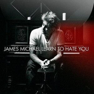 James Michael (Of Sixx:AM) - Learn To Hate You (Single) (2012)