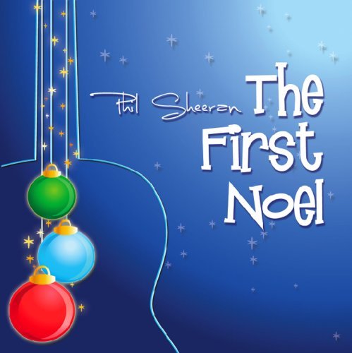 Phil Sheeran - The First Noel (2006)