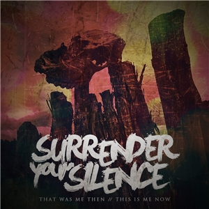 Surrender Your Silence - That Was Me Then This Is Me [EP] (2012)