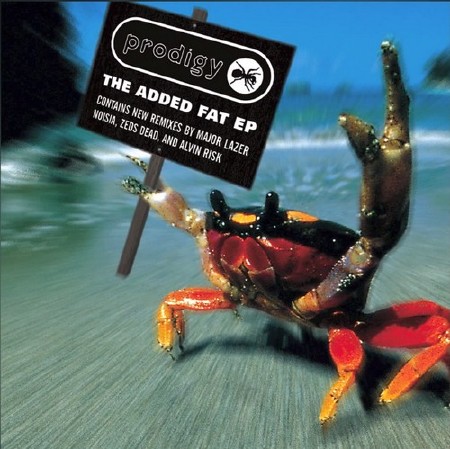 The Prodigy - The Added Fat [EP] (2012)