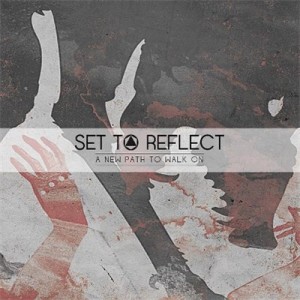Set To Reflect - A New Path To Walk On (EP) (2013)