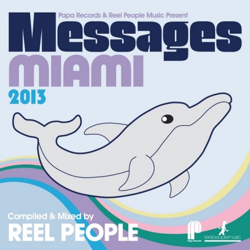 VA - Papa Records & Reel People Music present MESSAGES MIAMI 2013 (Compiled & Mixed by Reel People) (2013)