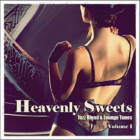 Heavenly Sweets. Jazz Blend & Lounge Tunes Vol. 1 (2013)