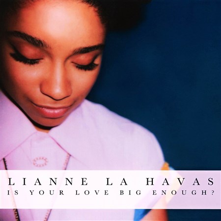 Lianne La Havas - Is Your Love Big Enough (2012)