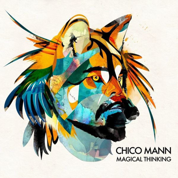Chico Mann – Magical Thinking
