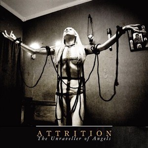 Attrition - The Unraveller Of Angels (2013)