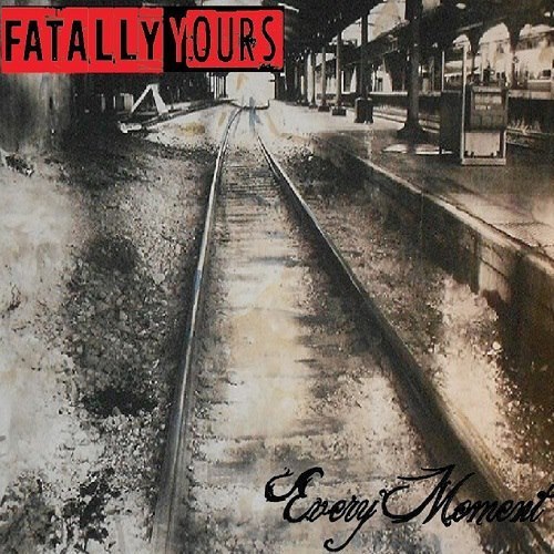 Fatally Yours - Every Moment [EP] (2013)