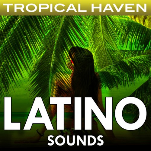 VA - Tropical Haven - Latino Sounds (2013)