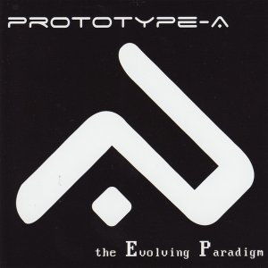 Prototype-A - The Evolving Paradigm [EP] (2009)