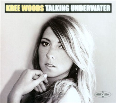 Kree Woods - Talking Underwater (2013)