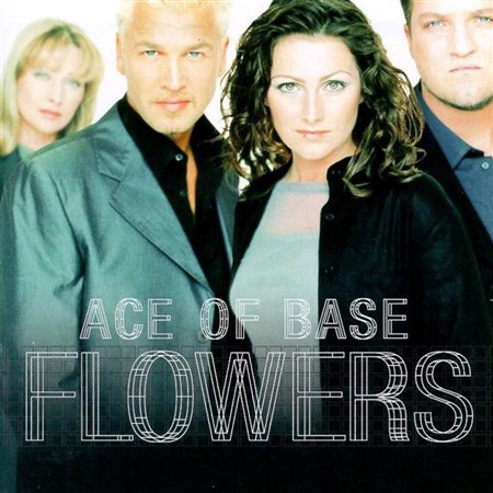Ace Of Base - Flowers (1998)