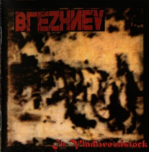 Brezhnev &#8206;– In Vladiwoodstock (1995)