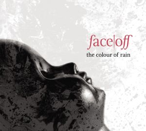 Face Off - The Colour Of Rain (2013)