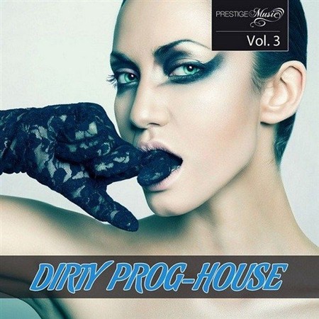 VA - Dirty Prog-House Vol 3 (2013)