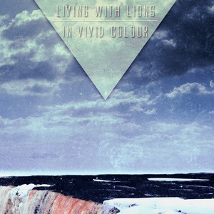 In Vivid Colour - Living With Lions [Single] (2013)
