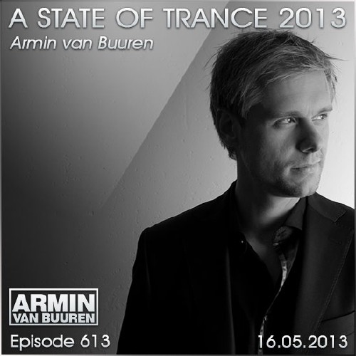 Armin van Buuren - A State of Trance Episode 613 (16.05.2013)