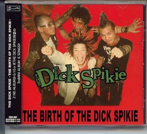 The Dick Spikie  &#8206;– Birth Of The Dick Spikie (2000)