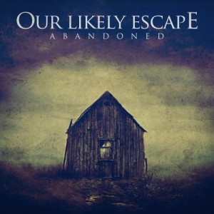 Our Likely Escape - Abandoned (EP) (2013)