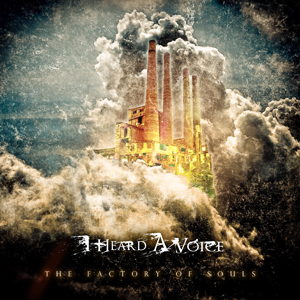 I Heard A Voice - The Factory Of Souls (Single) (2013)