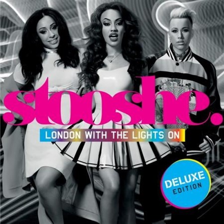 Stooshe - London With the Lights On (iTunes Deluxe Version) (2013)