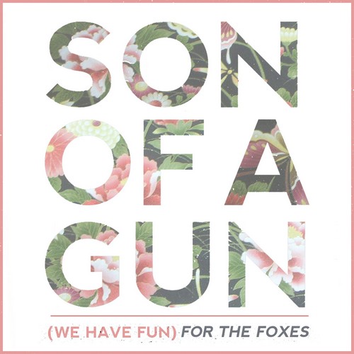 For The Foxes - Son Of A Gun [Single] (2013)