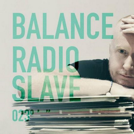 Balance 023 (Mixed By Radio Slave) (2013)