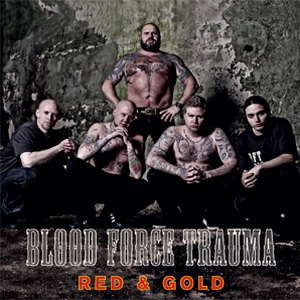 Blood Force Trauma - Red & Gold (2012)