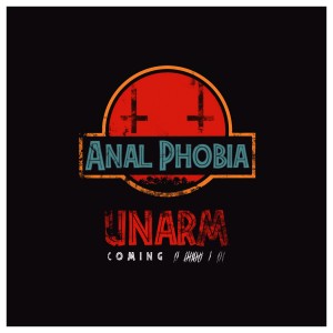 Anal Phobia - Unarm [EP] (2013)