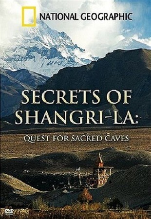 National Geographic: Секреты Шамбалы. В поисках священных пещер / Secrets of Shangri-La. Quest for Sacred Caves (2009) HDTVRip 1080p