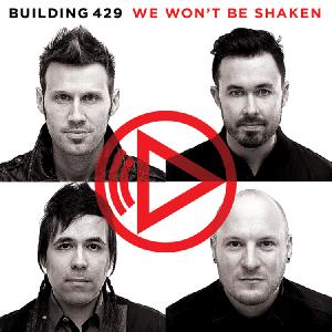 Building 429 - We Wont Be Shaken (2013)