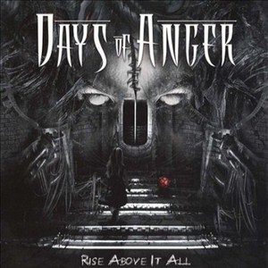 Days Of Anger - Rise Above It All (2013)