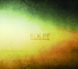 All We Have - Balance And Meaning (EP) (2013)