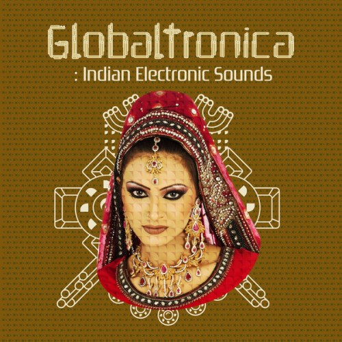 VA - Globaltronica: Indian Electronic Sounds (2013)