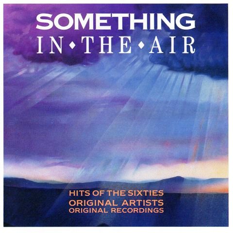 Something In The Air (Hits Of The Sixties) (1989) FLAC