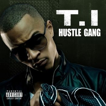 T.I. - Hustle Gang (2013)