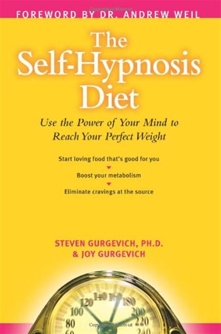 The Self-Hypnosis Diet: Use Your Subconscious Mind to Reach Your Perfect Weight