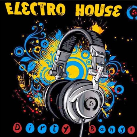 VA - Electro House Dirty Bangs (2013)