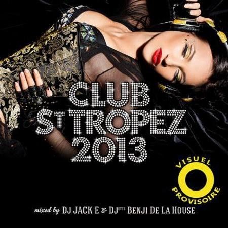 Mixed By Dj Jack E & Dj Benji - Club St Tropez  (2013)