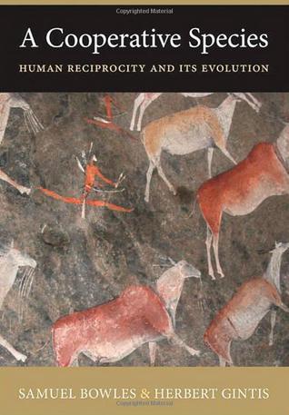A Cooperative Species: Human Reciprocity and Its Evolution