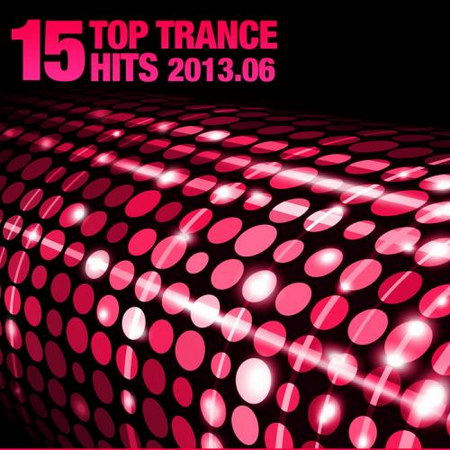 15 Top Trance Hits 2013.06 (2013)