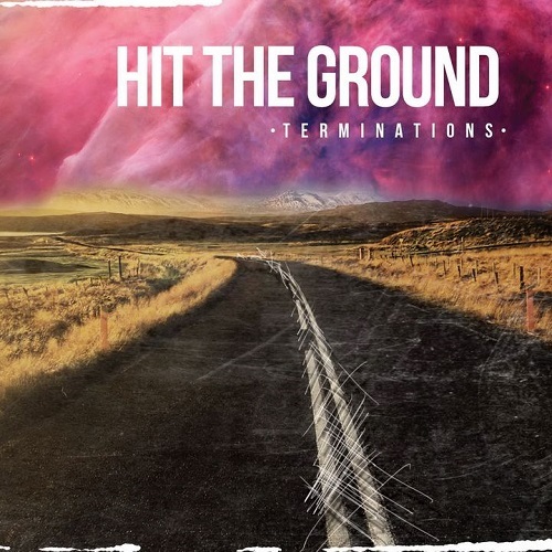 Hit The Ground - Terminations - 2013