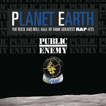Public Enemy - Planet Earth: The Rock And Roll Hall Of Fame Greatest Rap Hits (2013)