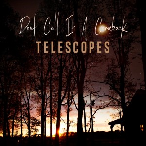 Don't Call It A Comeback - Telescopes [EP] (2013)
